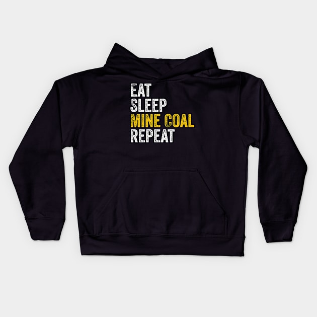 Eat Sleep Mine Coal Repeat Kids Hoodie by stayilbee